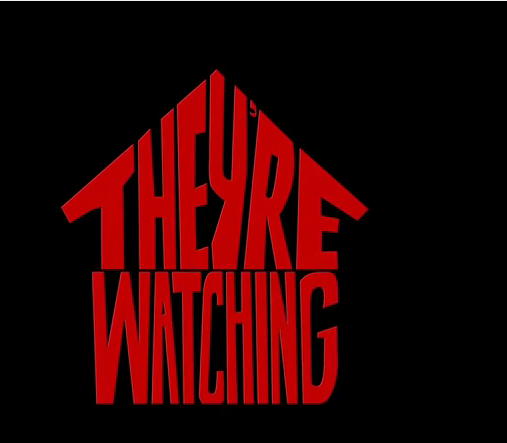 They're Watching