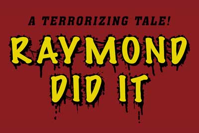 Raymond Did It