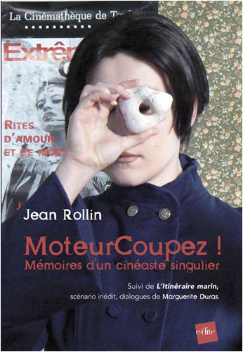 Vient de sortir, "MoteurCoupez !", l'autobiographie de 528 pages de Jean Rollin (qui est un peu, toutes proportions gardées, le Jesus Franco français) aux Editions Edite  (01 43 14 23 33). On vous en reparlera après l'avoir lu...
