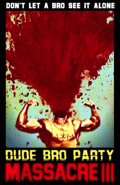 DUDE BRO PARTY MASSACRE III