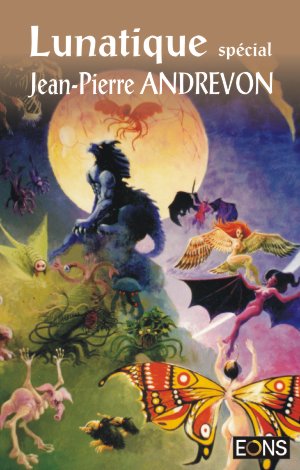 Vient de paraître : "Lunatique "spécial Jean-Pierre Andrevon (suite ci-dessous)