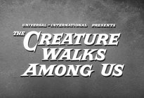 The Creature Walks Among Us