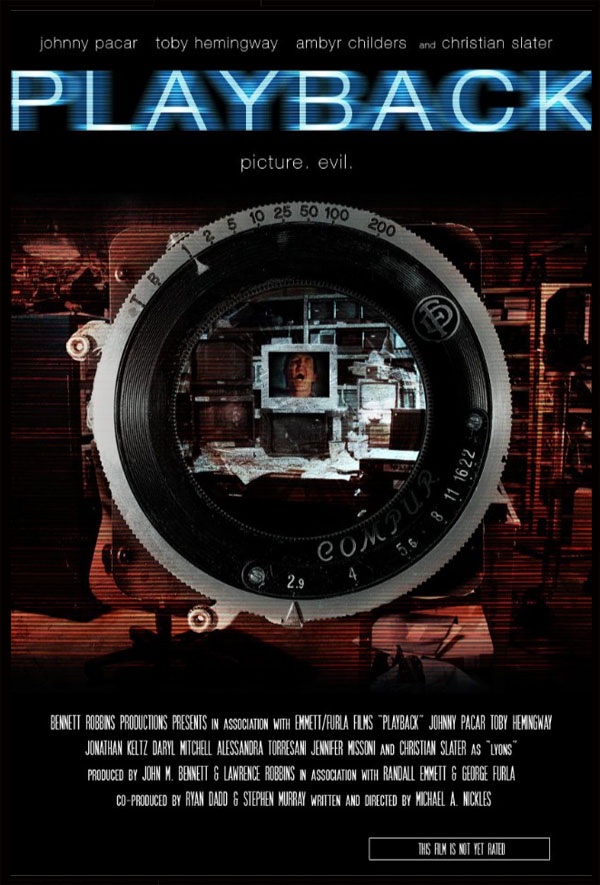 Ecrit et réalisé par Michael A. Nickles, "Playback" est un thriller d'horreur indépendant interprété par Tony Helingway (Black Swan) et Christian Slater (voir ci-dessous)