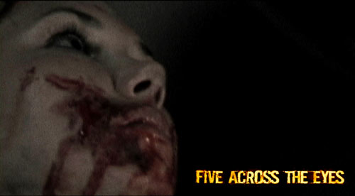 FIVE ACCROSS THE EYES