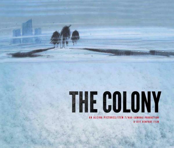 Dans "The Colony" de Jeff Renfroe, un groupe de survivants est contraint à la clandestinité par la prochaine ère glaciaire. Là, ils doivent se battre pour préserver l'humanité face à une menace sauvage... (voir ci-dessous)