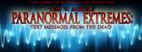 Paranormal Extremes : Text Messages from the Dead