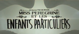 Miss Peregrine et les enfants particuliers