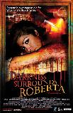 DARKNESS SURROUNDS ROBERTA