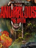 Anomalous : The Birth