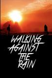 Walking Against the Rain