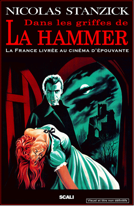 DANS LES GRIFFES DE LA HAMMER La France livrée au cinéma d’épouvante (voir ci-dessous)