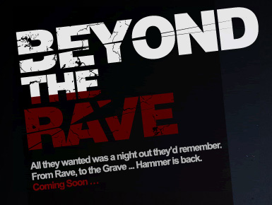 La série d'horreur "Beyond the Rave'" de la Hammer Films est désormais disponibles sur leWeb (voir ci-dessous)