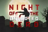 Night of the ANimated Dead